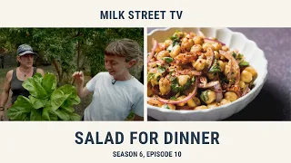 Salad for Dinner Milk Street TV Season 6 Episode 10