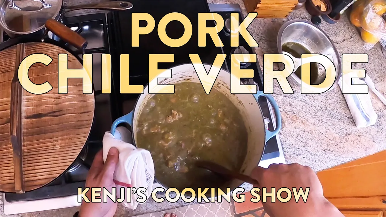 Chile Verde | Kenji's Cooking Show