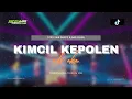 Download Lagu DJ KIMCIL KEPOLEN NDX AKA TRENDING VIRAL TIKTOK TREBARU