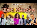 Reggae Gospel Mix 2026 | Uplifting Gospel Music..Sanchez,Mickey spice,Terry Linen,Xania monet