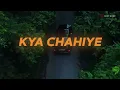 Kya Chahiye by AUR | کیا چاہیے  (Official Music Video)