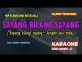 Download Lagu Sayang Bilang Sayang KARAOKE Keroncong nada Wanita D