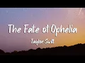 Lagu Taylor Swift - The Fate of Ophelia