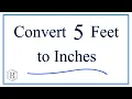 Convert 5 Feet to Inches 5ft to in