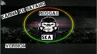 Download KARNA sU SAYANG  !!🔊🔊🔊🔊  Near feat Dian Sorowea Reggae SKA Version  By NIKISUKA MP3