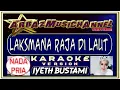 Download Lagu Karaoke Dangdut - Laksmana Raja Di Laut - Nada Pria - Iyeth Bustami