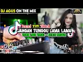 Lagu DJ AGUS TERBARU YANG LAGI VIRAL VERSI KEDUA SOUND FYP TIKTOK
