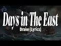 Drake - Days in The East