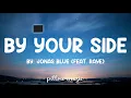 By Your Side - Jonas Blue (Feat. Raye) (Lyrics) 🎵
