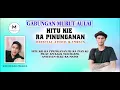 Download Lagu HITU KIE RA PINUNGANAN~MESTON~AUDIO \u0026 Lyrics RIMBAI NU MURUT GABUNGAN MURUT AULAI 2025