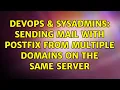 DevOps SysAdmins Sending mail with Postfix from multiple domains on the same server
