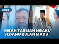 Download Lagu NGAKU TAK KABUR! Mbah Tarman Sedang Bulan Madu dengan Sang Istri, Cek Rp 3 Miliar Segera Dicairkan