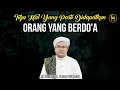 Download Lagu Tiga Hal Yang Pasti Didapatkan Orang Yang Berdo'a - Al Ustadz H. Ilham Humaidi