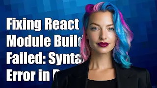 Fixing ReactJS Module Build Failed SyntaxError in ReactDOM render