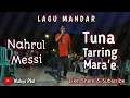 Download Lagu MERINDING!! NAHRUL MESSI - TUNA TARRING MARA'E