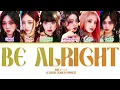 IVE 'Be Alright' Lyrics (Be Alright 가사) [Color Coded lyrics]