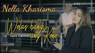 Download Nella Kharisma - Welas Hang Ring Kene [ OFFICIAL ] MP3