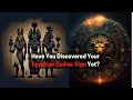 What Your Egyptian Zodiac Sign Reveals About you