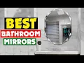 Top 10 Best Bathroom Mirrors of 2025