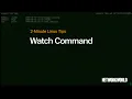 How to use the watch command