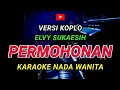 Download Lagu PERMOHONAN - KARAOKE Nada Wanita Versi Koplo [ ELVY SUKAESIH ]