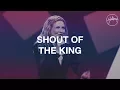 Lagu Shout Of The King - Hillsong Worship