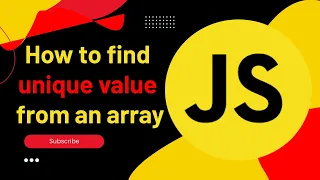 How to find unique value from an array Javascript