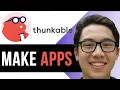 How to Make Apps with Thunkable - Ultimate Tutorial for Beginners 2025