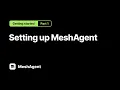 Part 1 Getting Started with MeshAgent