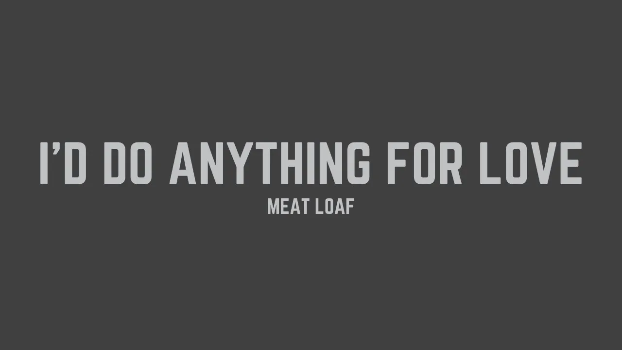 Meat Loaf - I'd Do Anything For Love (But I Won't Do That) (Radio Edit) (Lyrics)