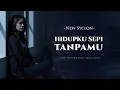 Lagu Hidupku Sepi Tanpamu – New Syclon (Pop Slow Rock Cover) | MusicaiPlay
