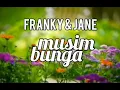 Download Lagu FRANKY \u0026 JANE - MUSIM BUNGA - lirik