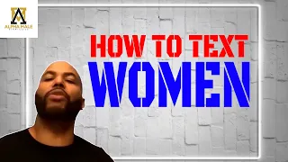 How To Text Women thealphamalestrategiesshow