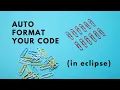Configure Eclipse to automatically format your Java code