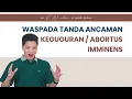 Download Lagu Waspada Tanda Ancaman Keguguran / Abortus Imminens