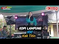 Download Lagu KOPI LAMPUNG - Vocal - Kak Titin [Didi Kempot] || Orgen Tunggal Kn7000