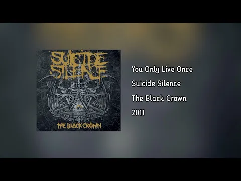 Download MP3 Suicide Silence - You Only Live Once (HQ Audio)