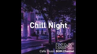 Download Cafe Music BGM channel - Chill Night (EP) (2021) full album MP3