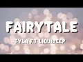 Tyla -Fairytale (lyrics) ft Liquideep