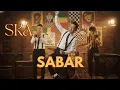 Lagu SABAR Version Ska REGGAE – Emotional Skank Flow