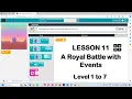 Code org Lesson - 11 A Royal Battle with Events Level 1 to 7 Events Pre reader Express