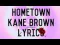 Hometown Kane Brown Lyrics