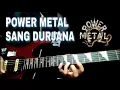 Download Lagu Power Metal - Sang Durjana - guitar cover