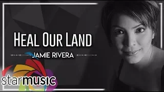 jamie rivera heal our land audio heal our land