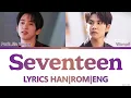Park Jinyoung, Wonpil 'Seventeen' Lyrics 진영, 원필 '열일곱' 가사