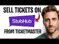 How To Sell Tickets On StubHub From Ticketmaster 2026 EASY METHOD