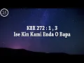 Download Lagu KEE 272 : 1,3 Ise Kin Kami Enda O Bapa