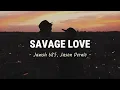 Jason Derulo - Savage Love (Lyrics) Prod. Jawsh 685