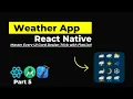React Native Weather App Tutorial for Beginners Build Weather App Beginner Project Part 5