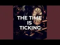 Lagu The Time Is Ticking